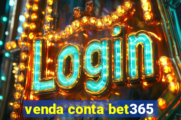 venda conta bet365